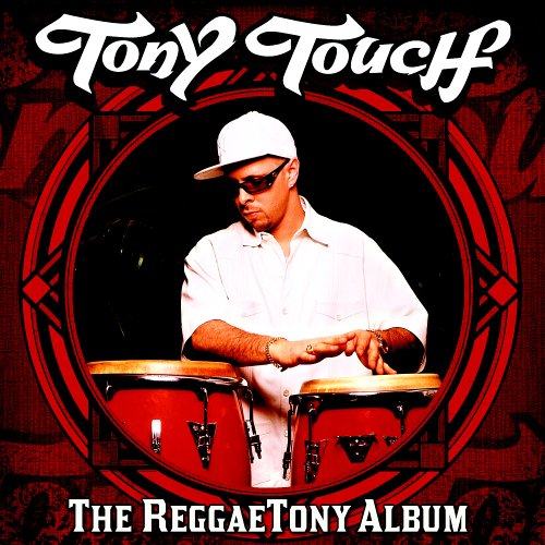 Tony Touch - The Reggaetony Album - Zortam Music