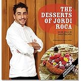 the desserts of jordi roca over 80 dessert recipes conceived in el celler de can roca