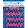 Strip Pieced Quilts: Easy Designs from Just Six Fabrics