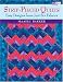 Strip Pieced Quilts: Easy Designs from Just Six Fabrics