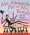Mr. Mosquito Put on His Tuxedo