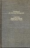 Othello, an annotated bibliography