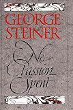 No Passion Spent: Essays, 1978-1995