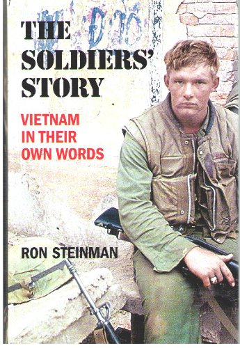 The Soldiers' Story: Vietnam in Their Own Words, by Ron Steinman