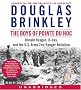 The Boys of Pointe Du Hoc: Ronald Reagan, D-Day, and the U.S. Army 2nd Ranger Battalion