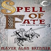 Spell of Fate: Dance of the Gods, Book 3 | Mayer Alan Brenner