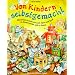 Von Kindern selbstgemacht: Allererstes Basteln mit Lust, Spiel und Spa� im Kindergarten und zu Hause