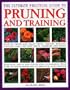 The Ultimate Practical Guide to Pruning and Training: How to Prune and Train Trees, Shrubs, Hedges, Topiary, Tree and Soft Fruit, Climbers and Roses