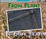 From Plant to Blue Jeans: A Photo Essay (Changes)
