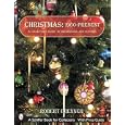 Christmas 1960 to the Present: A Collector's Guide to Decorations And Customs (Schiffer Book for Collectors) by Robert Brenner