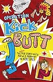 Operation kick butt