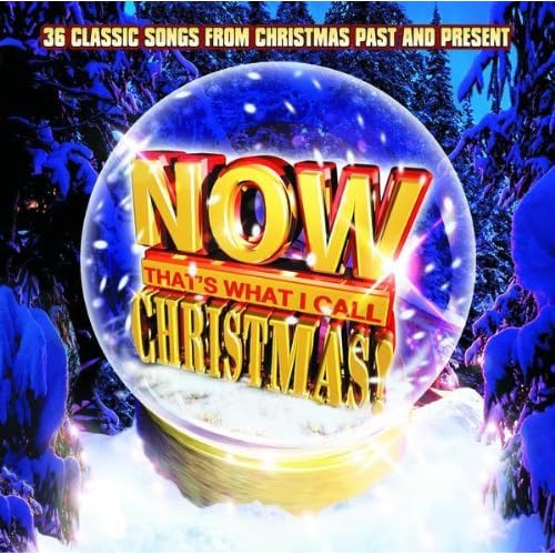 Now That's What I Call Christmas!: Various Artists Now That's What I Call Christmas!: Various Artists