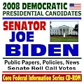 2008 Democratic Presidential Candidates: Senator Joe Biden - Public Papers, Speeches, Policies, News (CD-ROM)