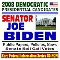 2008 Democratic Presidential Candidates: Senator Joe Biden - Public Papers, Speeches, Policies, News (CD-ROM)