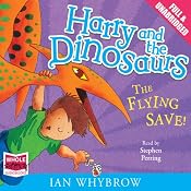Harry and the Dinosaurs: The Flying Save! | [Ian Whybrow]