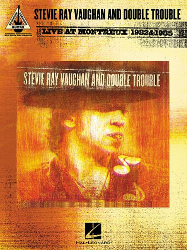 Stevie Ray Vaughan and Double Trouble - Live at Montreux 1982 & 1985 (Guitar Recorded Versions)