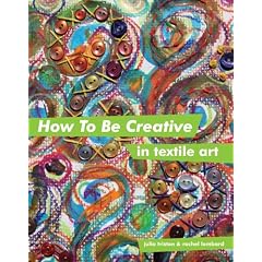 How to Be Creative in Textile Art
