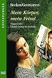 Mein K�rper, mein Feind.