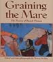 Graining the Mare: The Poetry of Ranch Women