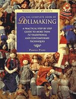 The Complete Book of Dollmaking: A Practical Step-by-Step Guide to More Than 50 Traditional and Contemporary Techniques (Watson-Guptill Crafts)