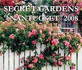 Secret Gardens of Nantucket 2008 Calendar