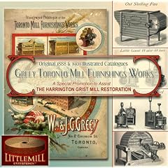 Greey Historic Catalogues of Mill Machinery and Supplies: Original 1888 & 1901 Illustrated Catalogues