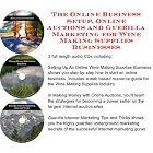 The Online Business Setup, Online Auctions, Guerilla Marketing for Wine Making Supplies... by Wine Making