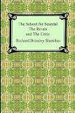 The School for Scandal, The Rivals, and The Critic