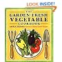 The Garden-Fresh Vegetable Cookbook