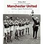 MANCHESTER UNITED: THE BUSBY YEARS: Building a Legend: The Busby Years