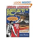 Urban Legends: 666 Absolutely True Stories That Happened to a Friend...of a Friend?of a Friend