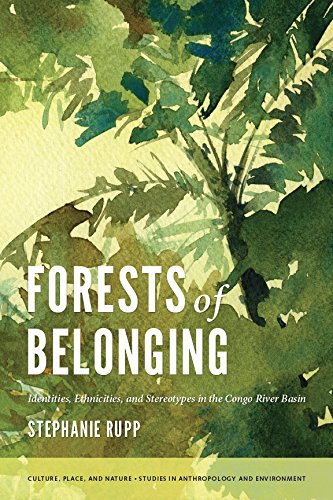 Forests of Belonging: Identities, Ethnicities, and Stereotypes in the Congo River Basin (Culture, Place, and Nature)