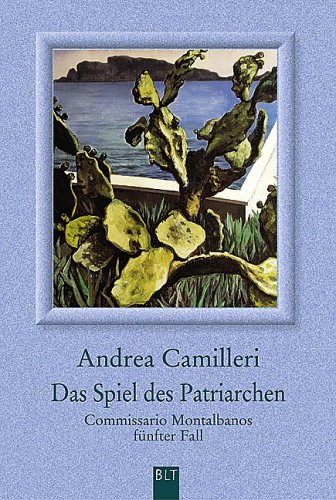Bastei L&uuml;bbe (BLT) Das Spiel des Patriarchen: Commissario Montalbanos f&uuml;nfter Fall. Roman