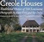 Creole Houses: Traditional Homes of Old Louisiana