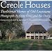 Creole Houses: Traditional Homes of Old Louisiana