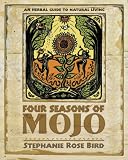 cover of Four Seasons of Mojo: An Herbal Guide to Natural Living