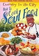 Country in the City: How to Cook Soul Food