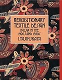 Revolutionary Textile Design: Russia in the 1920's and 1930's