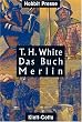 Das Buch Merlin: Das unver�ffentlichte F�nfte Buch von 'Der K�nig von Camelot'