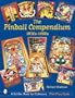 The Pinball Compendium, 1930s-1960s (Schiffer Book for Collectors)