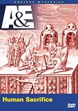 Ancient Mysteries: Human Sacrifice
