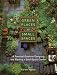 Green Places in Small Spaces: A Practical Guide to Designing and Planting a Small-Space Garden by Kerwin Fischer