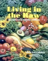 Living in the Raw: Recipes for a Healthy Lifestyle