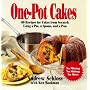 One Pot Cakes: 60 Recipes for Cakes from Scratch Using a Pot, a Spoon, and a Pan