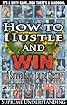 How to Hustle and Win: A Survival Guide for the Ghetto, Part 1