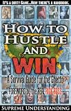 How to Hustle and Win, Part One: A Survival Guide for the Ghetto