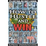 How to Hustle and Win, Part One: A Survival Guide for the Ghetto ~ Supreme Understanding