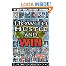 How to Hustle and Win: A Survival Guide for the Ghetto, Part 1