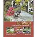 Paradiese am Reiseweg: Niederl�ndische Gartentr�ume