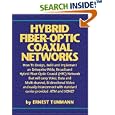 Hybrid Fiber Optic Coaxial (HFC) Networks by  Ernest Tunmann